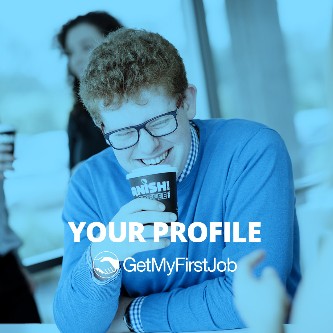 Impress employers with your GetMyFirstJob profile